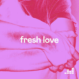 Cover of playlist Fresh Love ❤️