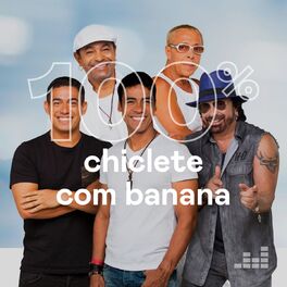 Cover of playlist 100% Chiclete Com Banana