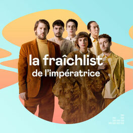Cover of playlist La Fraîchlist de l'impératrice