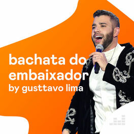 Cover of playlist Bachata do Embaixador by Gusttavo Lima