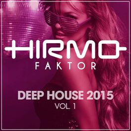 Cover of playlist Hirmo Faktor Deep House 2015 vol. 1 