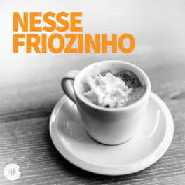 Cover of playlist Nesse friozinho...