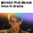 Boss In Drama: Behind The Music