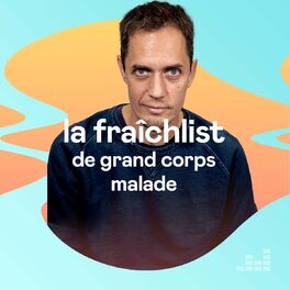 Cover of playlist La Fraîchlist de Grand Corps Malade
