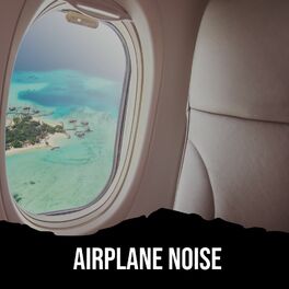 Cover of playlist Airplane Noise - Bruit d'avion