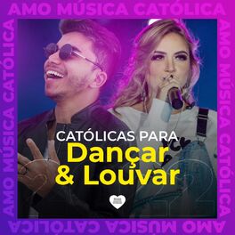 Cover of playlist Música Católica para Dançar e Louvar  ✝️ Louvores 