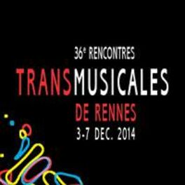 Cover of playlist 36èmes Rencontres Trans Musicales de Rennes