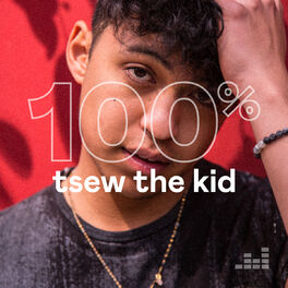 Cover of playlist 100% Tsew The Kid