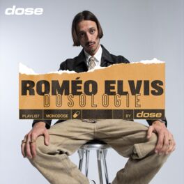Cover of playlist ROMÉO ELVIS - DOSOLOGIE ( Tout Peut Arriver, Maiso