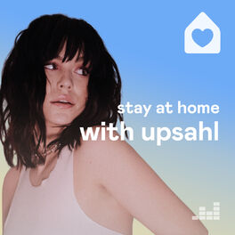 Cover of playlist Stay at Home with UPSAHL