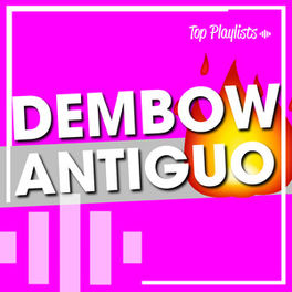 Cover of playlist DEMBOW ANTIGUO