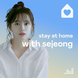 Cover of playlist Stay at Home with SEJEONG