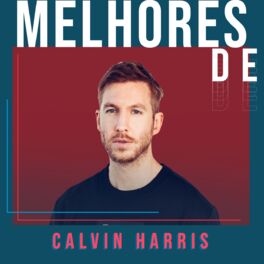 Cover of playlist Calvin Harris - As Melhores | Best Of Calvin Harri