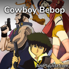 Cover of playlist Cowboy Bebop | opening, endings & OST