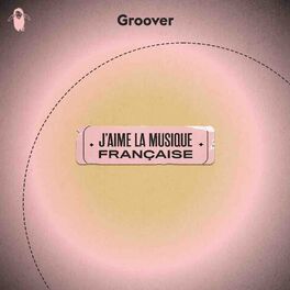 Cover of playlist j'aime la musique française na Groover