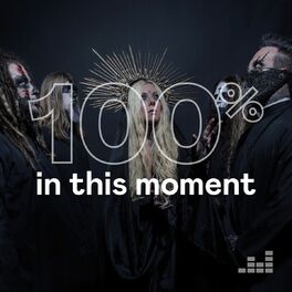 Cover of playlist 100% In This Moment