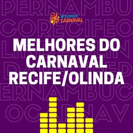 Cover of playlist CARNAVAL RECIFE E OLINDA - AS MELHORES