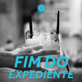Cover of playlist Fim do Expediente