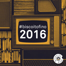 Cover of playlist #BiscoitoFino2016
