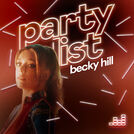 Partylist by Becky Hill