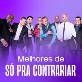 Cover of playlist Só Pra Contrariar - As Melhores