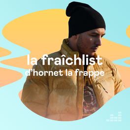Cover of playlist La Fraîchlist d'Hornet La Frappe