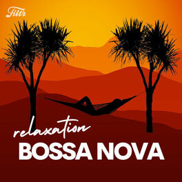 Cover of playlist Playlist Bossa Nova : relaxation et détente