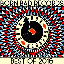 Cover of playlist BORN BAD - BEST OF 2016