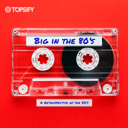 Cover of playlist Big In The 80's