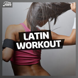 Cover of playlist Latin Workout | Dance Fitness | FILTR