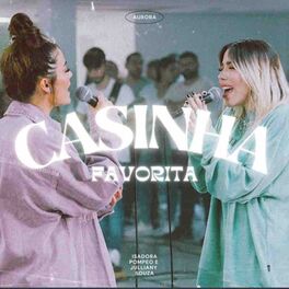 Cover of playlist Casinha Favorita - Isadora Pompeo e Julliany Souza