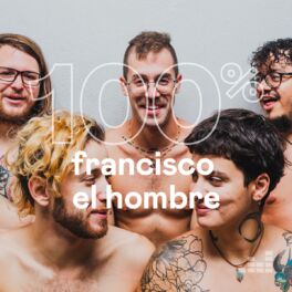 Cover of playlist 100% Francisco, el Hombre