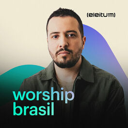 Cover of playlist Worship Brasil | Louvor e Adoração 2024 - Worship 