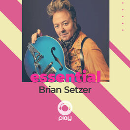 Cover of playlist Essential Brian Setzer