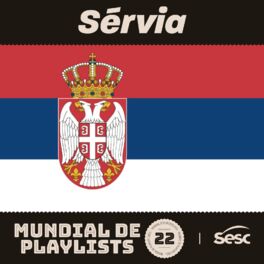 Cover of playlist Sérvia - Mundial de Playlists 2022