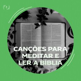 Cover of playlist Canções Para Meditar e Ler a Bíblia