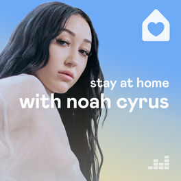 Stay at Home with Noah Cyrus