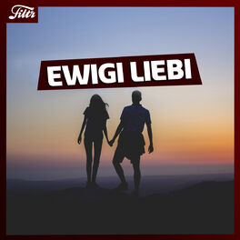 Cover of playlist Ewigi Liebi | FILTR