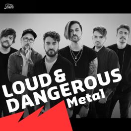 Cover of playlist Loud & Dangerous Metal