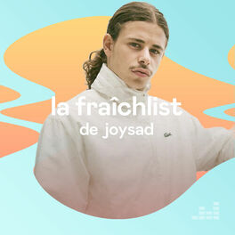 Cover of playlist La Fraîchlist de joysad