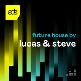 Cover of playlist Future House by Lucas & Steve