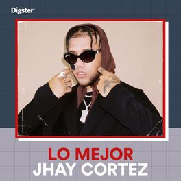 Cover of playlist Lo Mejor: Jhay Cortez