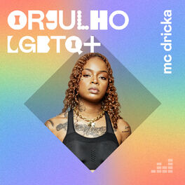 Cover of playlist Orgulho LGBTQIA+ por MC Dricka