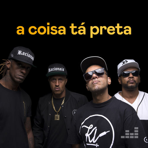 Playlist A Coisa Tá Preta | Ouvir na Deezer
