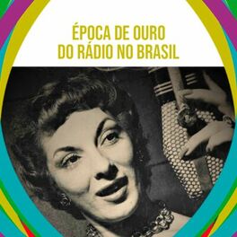 Cover of playlist Época de ouro do Rádio no Brasil