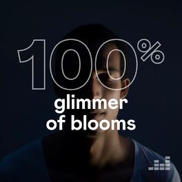 Cover of playlist 100% Glimmer of Blooms