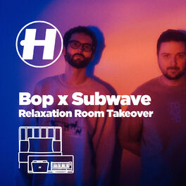 Cover of playlist Relaxation Room - Bop x Subwave Takeover!
