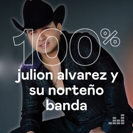 Cover of playlist 100% Julion Alvarez Y Su Norteño Banda