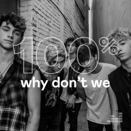 Cover of playlist 100% Why Don't We