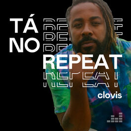 Cover of playlist Tá no Repeat - Clovis